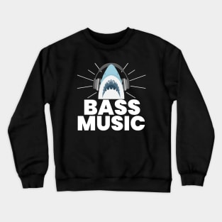 BASS MUSIC  - Shark Crewneck Sweatshirt